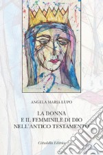 La donna e il femminile di Dio nell'Antico Testamento libro