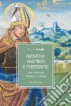 Agostino: martirio e perfezione. Anche nella morte il giusto trova rifugio libro