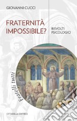 Fraternità impossibile? Risvolti psicologici libro