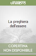 La preghiera dell'essere libro