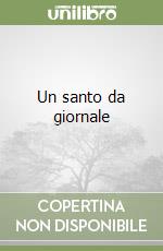 Un santo da giornale libro