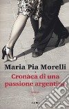 Cronaca di una passione argentina libro