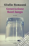 Generazione fuori luogo libro