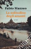 La solitudine degli amanti libro