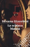 La schiava bianca libro