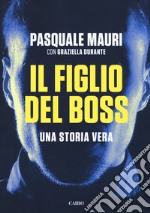 Il figlio del boss. Una storia vera libro