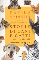 Storie di cani e gatti e altri animali libro