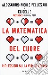 La matematica del cuore. Riflessioni sulla vita di coppia libro