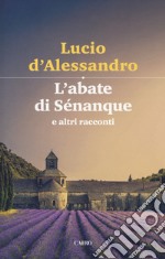 L'abate di Sénanque e altri racconti libro