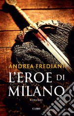 L'eroe di milano libro