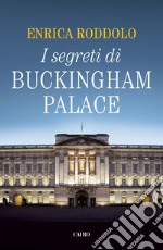 I segreti di Buckingham Palace libro