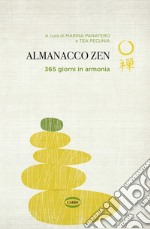 Almanacco zen. 365 giorni in armonia libro