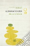 Almanacco zen. 365 giorni in armonia libro