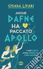 Anche Dafne ha paccato Apollo. I miti greci come rimedi di ogni giorno