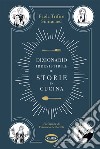 Dizionario irresistibile di storie in cucina libro