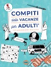 Compiti delle vacanze per adulti libro di Se i social network fossero sempre esistiti