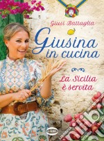 Giusina in cucina. La Sicilia è servita