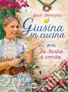 Giusina in cucina. La Sicilia è servita libro di Battaglia Giusi