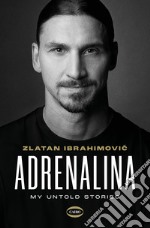 Adrenalina. My untold stories libro usato