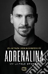 Adrenalina. My untold stories libro