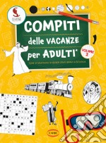 Compiti delle vacanze per adulti. Vol. 2 libro