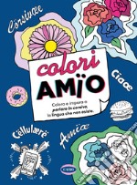 Coloriamïo. Colora e impara a parlare in corsivo, la lingua che non esiste. Ediz. illustrata libro