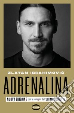 Adrenalina. My untold stories. Nuova ediz. libro