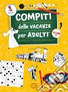 Compiti delle vacanze per adulti. Vol. 2 libro di Se i social network fossero sempre esistiti