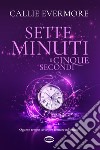 Sette minuti e cinque secondi libro