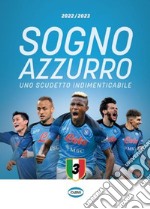 Sogno azzurro 2022-2023. Uno scudetto indimenticabile libro