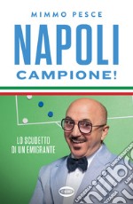 Napoli campione! Lo scudetto di un emigrante libro