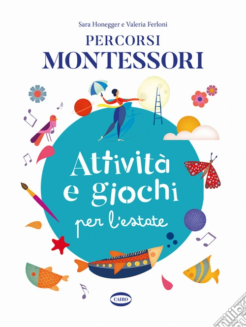 Percorsi Montessori. Attivit� e giochi per l'estate