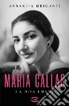 Maria Callas. La diva umana libro di Briganti Annarita