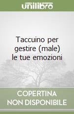 Taccuino per gestire (male) le tue emozioni libro