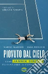 Piovuto dal cielo. Come Jannik Sinner sta cambiando la storia del tennis libro