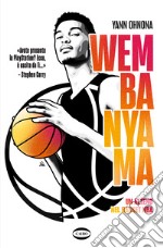 Wembanyama. Un alieno nel basket NBA. Ediz. a colori libro