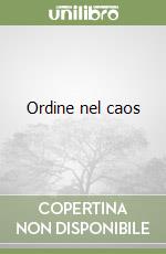 Ordine nel caos libro