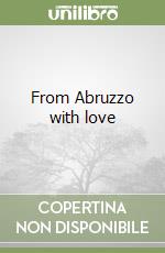 From Abruzzo with love libro