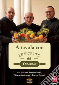 A tavola con le ricette del convento libro
