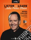 Listen and learn con John Peter Sloan. Audiolibro. CD Audio formato MP3. Con Libro in brossura  di Sloan John Peter