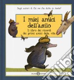 I miei amici dell'asilo. Il libro dei ricordi dei primi amici della mia vita libro