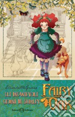 Gli incantevoli giorni di Shirley. Fairy Oak. Nuova ediz.. Vol. 5 libro