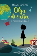 Il viaggio straordinario. Olga di carta. Ediz. speciale. Con Poster libro