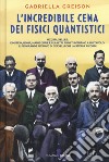 L'incredibile cena dei fisici quantistici. Nuova ediz. libro