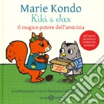 Kiki & Jax. Il magico potere dell'amicizia. Ediz. a colori libro