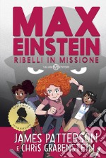 Max Einstein. Ribelli in missione libro