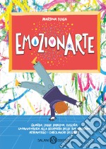 Emozionarte. Ediz. a colori libro