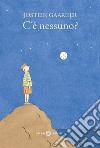 C'è nessuno? libro