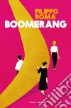 Boomerang libro di Roma Filippo