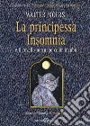 La principessa Insomnia e il rovello notturno color incubo libro di Moers Walter